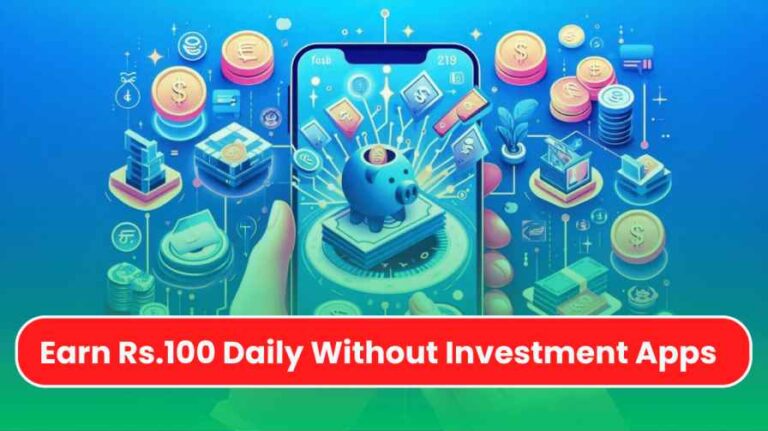 How to Earn Daily Rs 100 without Invest in India [2025]