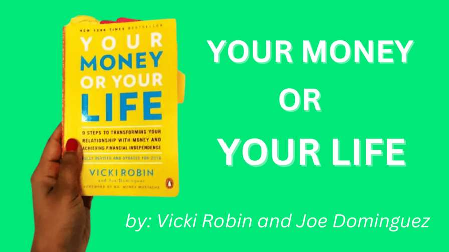 Your Money or Your Life by Vicki Robin and Joe Dominguez