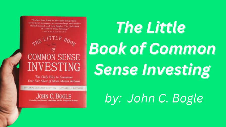 The Little Book of Common Sense Investing by John C. Bogle