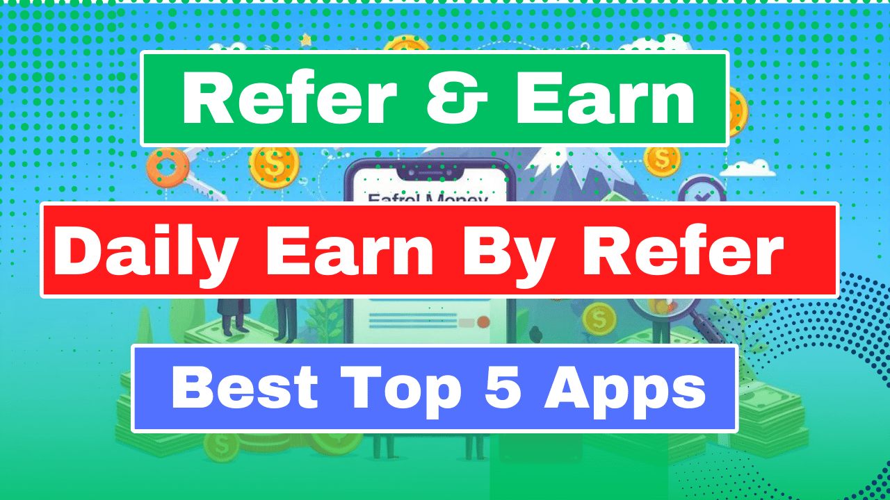 How to Earn Money with Refer and Earn Apps in India (With KYC)