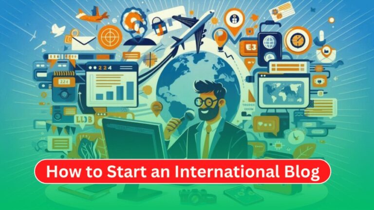 How to Start International Blog in 2025