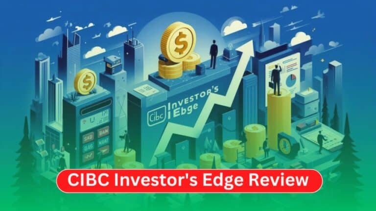 CIBC Investor's Edge Review in 2024 Everything You Need to Know