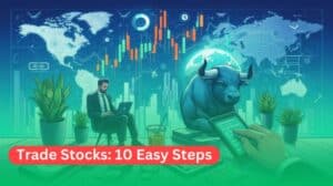 How to Trade Stocks: 10 Easy Steps for Beginners in 2024