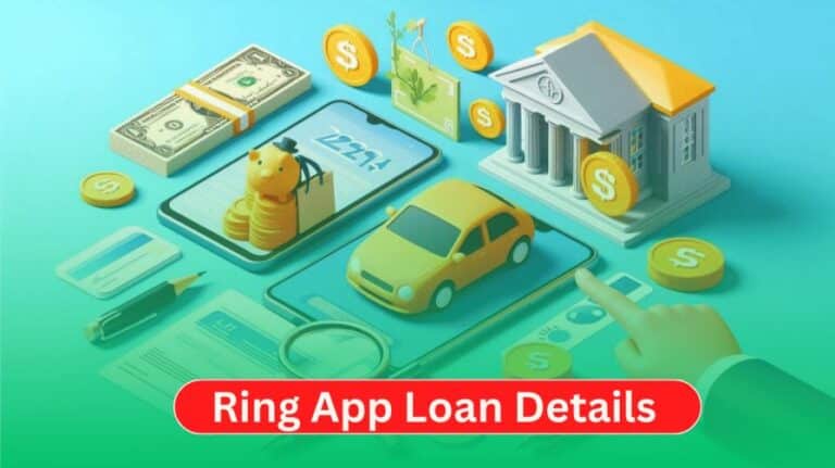 How to Get a Loan with Ring App: Eligibility, Interest Rates, and More (2024)